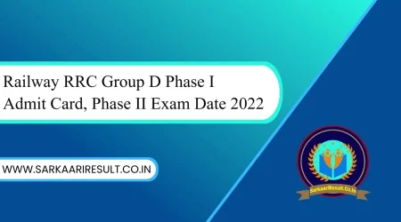 Railway RRC Group D Phase I Admit Card, Phase II Exam Date 2022