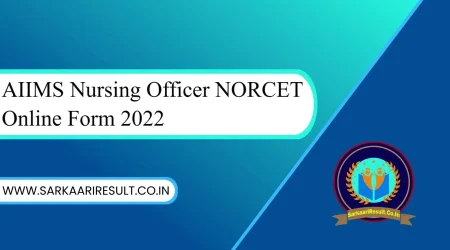 AIIMS Nursing Officer NORCET Online Form 2022